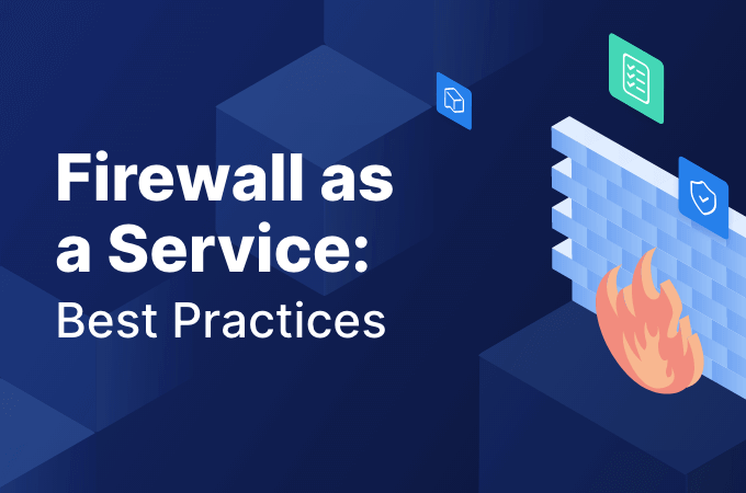 Firewall as a Service Best Practices