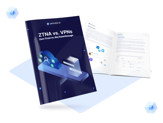 ZTNA vs. VPN: How a ZTNA solution does what VPNs can’t