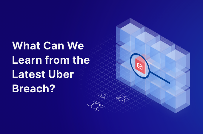 Text reads, "what can we learn from the latest uber breach," with an image of a wall and bugs heading towards it. 
