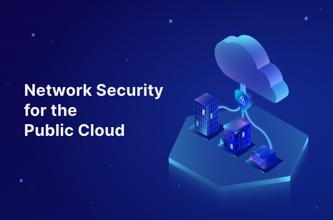 Network Security for the Public Cloud