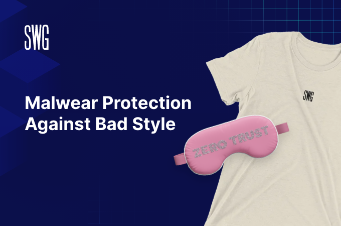 SWG -- Malwear protection against bad style