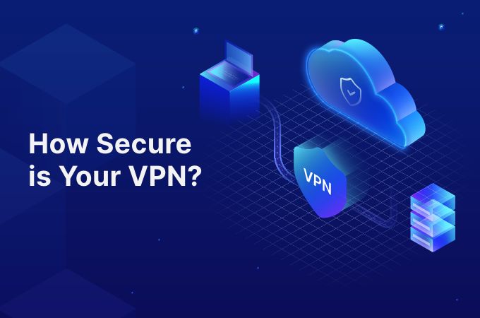 How-Secure-is-Your-VPN
