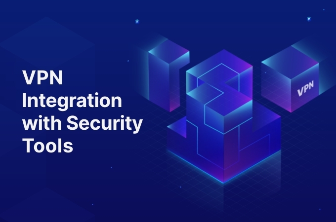 VPN Integration with Security Tools