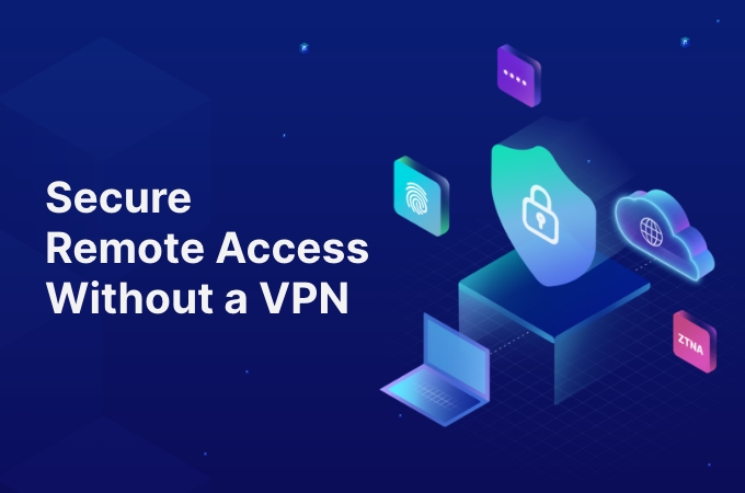 secure remote access without a vpn