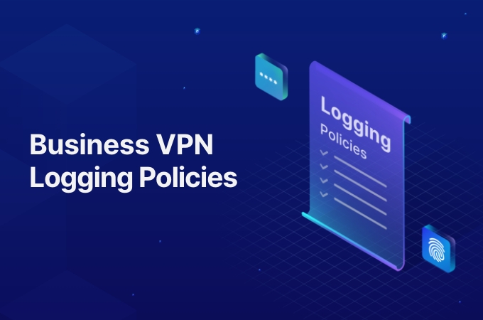 Business VPN Logging Policies