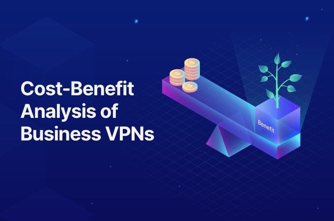 Cost-Benefit Analysis of Business VPNs