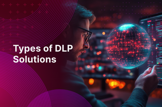 types of DLP solutions